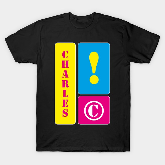 My name is Charles T-Shirt by mallybeau mauswohn